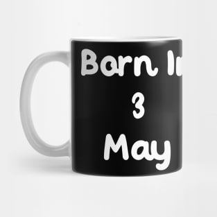 Born In 3 May Mug